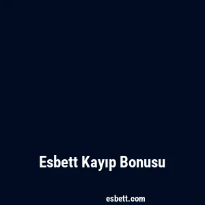 Esbett Kayıp Bonusu