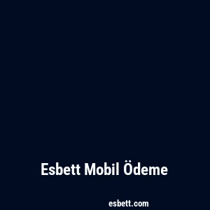 Esbett Mobil Ödeme