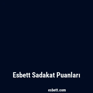 Esbett Sadakat Puanları